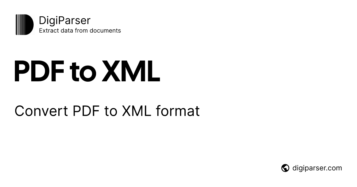 PDF to XML - Free online PDF tool by DigiParser