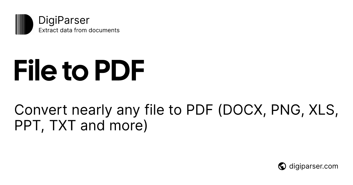 File to PDF - Free online PDF tool by DigiParser