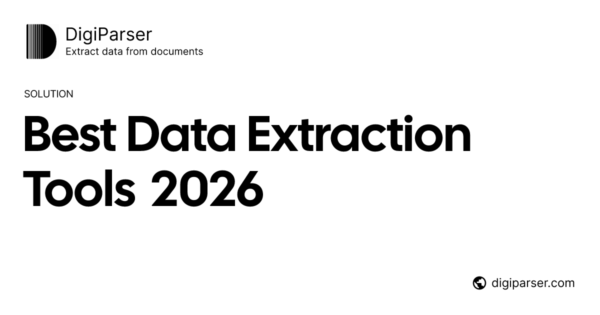Best Data Extraction Tools in 2026 — DigiParser vs Docparser vs Nanonets