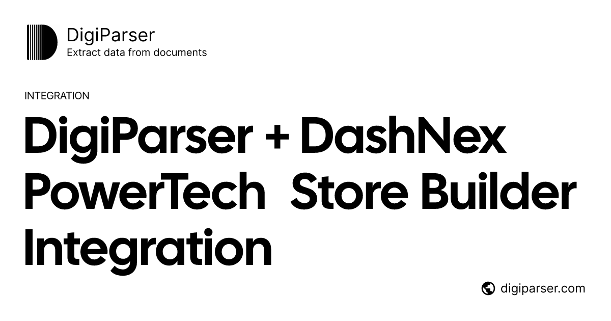 Connect DigiParser with DashNex PowerTech Store Builder via Zapier ...