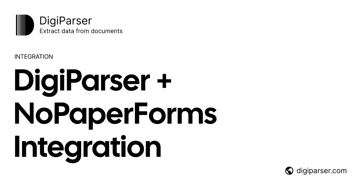 Connect DigiParser with NoPaperForms via Zapier | Document Automation