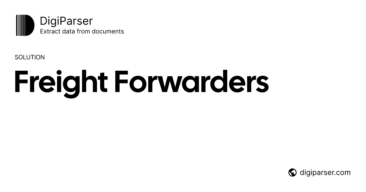 Freight Document Automation for Freight Forwarders | DigiParser