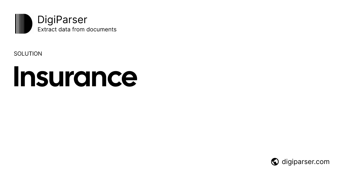 Document Extraction for Insurance Claims Processing | DigiParser