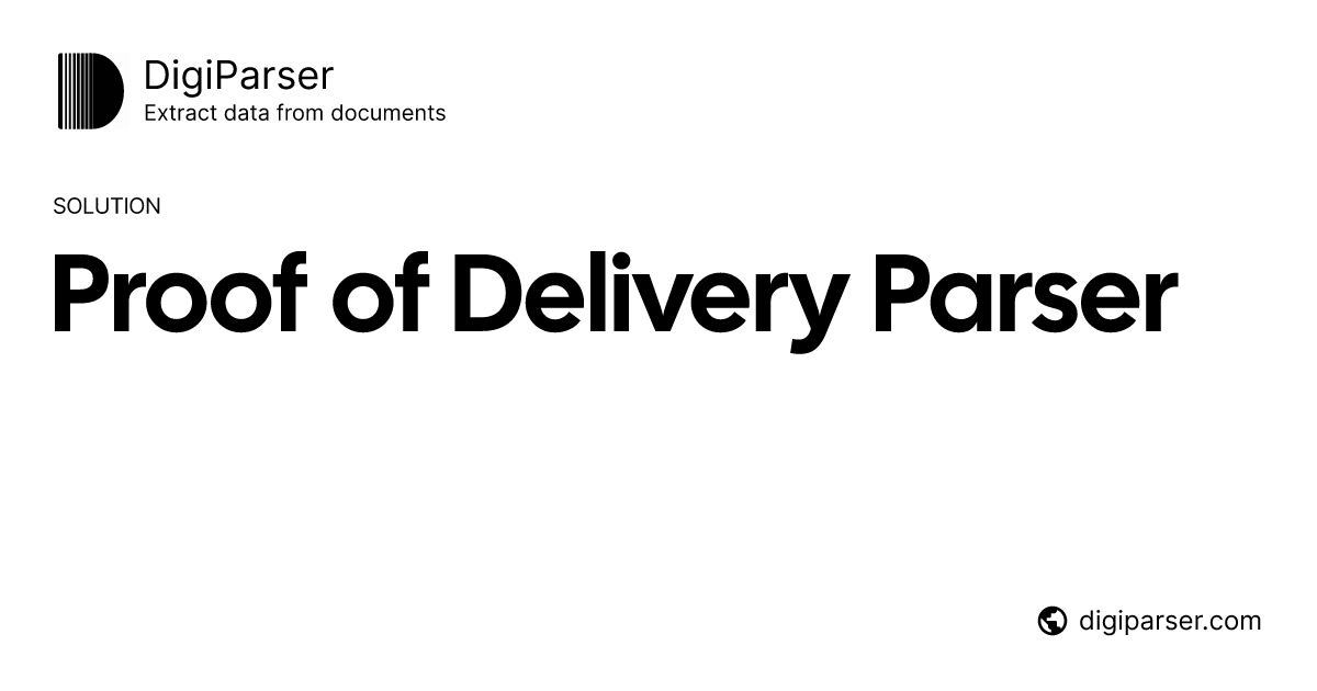 Proof of Delivery (POD) Parser — Scans to ERP Automatically | DigiParser